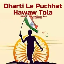 Dharti Le Puchhat Hawaw Tola